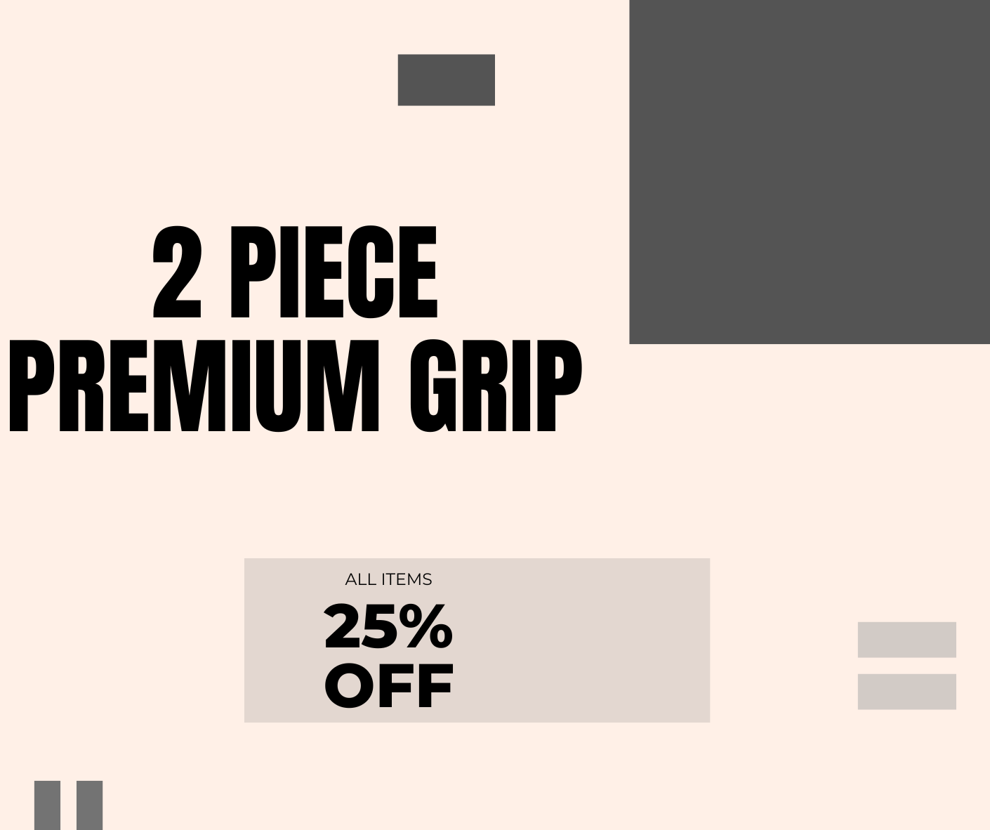 2 Piece Primium Grip
